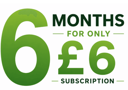 6 Months for Only £6 Subscription
